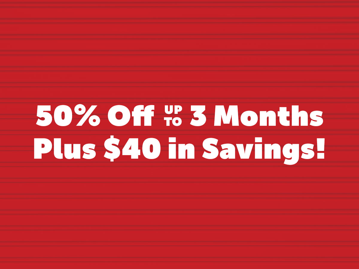 New guest promo: 50% off for up to 3 months plus $40 in savings at Store Space Self Storage.